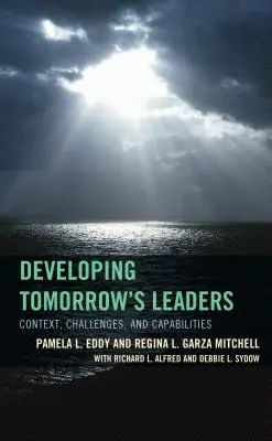 Développer les leaders de demain : Contexte, défis et capacités - Developing Tomorrow's Leaders: Context, Challenges, and Capabilities