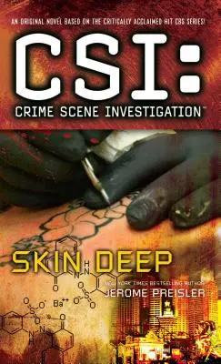 Csi : Crime Scene Investigation : Skin Deep - Csi: Crime Scene Investigation: Skin Deep