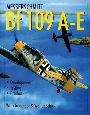 Messerschmitt Bf 109 A-E : Développement/Test/Production - Messerschmitt Bf 109 A-E: Development/Testing/Production