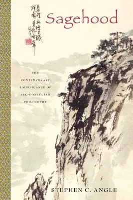 L'âge d'or : L'importance contemporaine de la philosophie néoconfucéenne - Sagehood: The Contemporary Significance of Neo-Confucian Philosophy