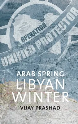 Printemps arabe, hiver libyen - Arab Spring, Libyan Winter