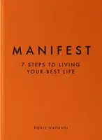 Manifest - 7 étapes pour vivre votre meilleure vie - Manifest - 7 Steps to Living Your Best Life