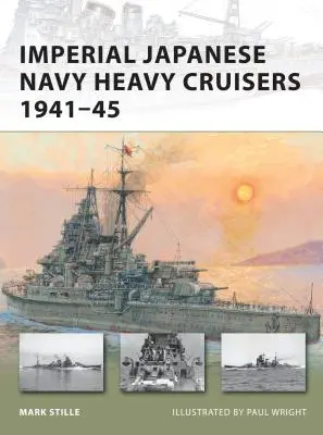 Croiseurs lourds de la marine impériale japonaise 1941-45 - Imperial Japanese Navy Heavy Cruisers 1941-45