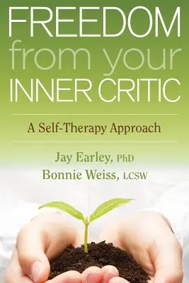 Se libérer de son critique intérieur : Une approche d'auto-thérapie - Freedom from Your Inner Critic: A Self-Therapy Approach