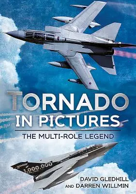 Le Tornado en images : La légende des rôles multiples - Tornado in Pictures: The Multi Role Legend