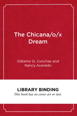 Le rêve des Chicana/O/X : espoir, résistance et réussite éducative - The Chicana/O/X Dream: Hope, Resistance and Educational Success