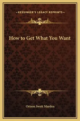 Comment obtenir ce que l'on veut - How to Get What You Want