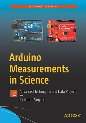 Arduino Measurements in Science : Techniques avancées et projets de données - Arduino Measurements in Science: Advanced Techniques and Data Projects