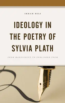 L'idéologie dans la poésie de Sylvia Plath : Du manuscrit au poème publié - Ideology in the Poetry of Sylvia Plath: From Manuscript to Published Poem