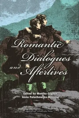 Dialogues romantiques et après-vies - Romantic Dialogues and Afterlives