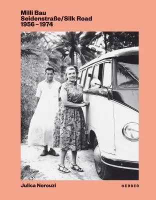 MILLI Bau : La route de la soie : 1956-1974 - MILLI Bau: Silk Road: 1956-1974