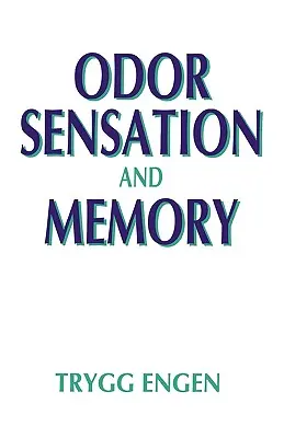 Sensation et mémoire des odeurs - Odor Sensation and Memory