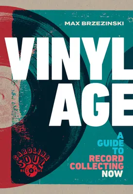 L'ère du vinyle : Un guide pour collectionner les disques aujourd'hui - Vinyl Age: A Guide to Record Collecting Now