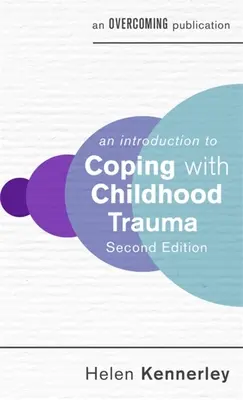 Une introduction à la gestion des traumatismes de l'enfance - An Introduction to Coping with Childhood Trauma