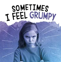 Parfois, je me sens grincheux - Sometimes I Feel Grumpy