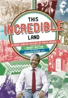 Cette terre incroyable - Une histoire (très) concise de l'Afrique du Sud - This incredible land - A (very) concise history of South Africa