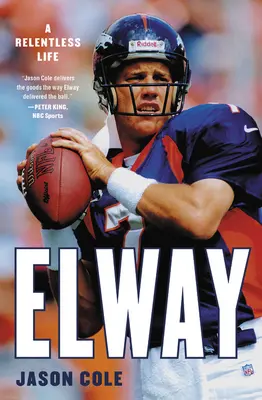 Elway : Une vie sans relâche - Elway: A Relentless Life