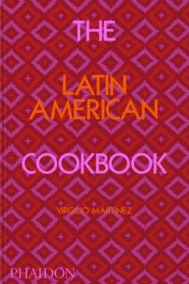 Le livre de cuisine latino-américain - The Latin American Cookbook