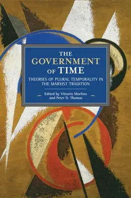 Le gouvernement du temps : théories de la temporalité plurielle dans la tradition marxiste - The Government of Time: Theories of Plural Temporality in the Marxist Tradition