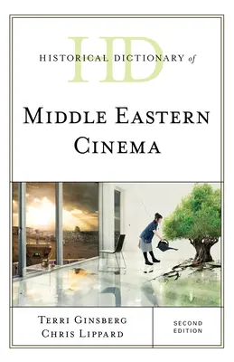 Dictionnaire historique du cinéma du Moyen-Orient, deuxième édition - Historical Dictionary of Middle Eastern Cinema, Second Edition