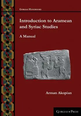 Introduction aux études araméennes et syriaques : Un manuel - Introduction to Aramean and Syriac Studies: A Manual