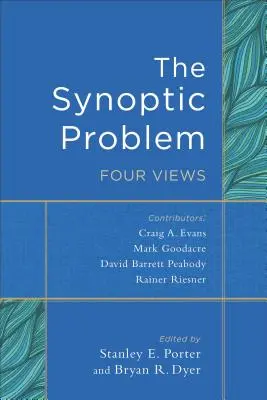 Le problème synoptique : quatre points de vue - The Synoptic Problem: Four Views