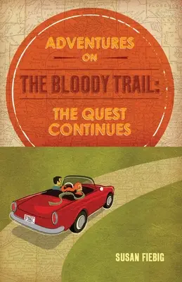 Aventures sur la piste sanglante : La quête continue - Adventures on the Bloody Trail: The Quest Continues