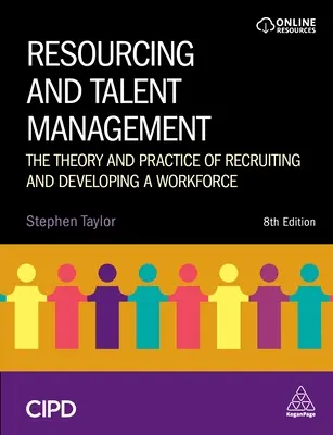 Gestion des ressources et des talents : La théorie et la pratique du recrutement et du développement d'une main-d'œuvre - Resourcing and Talent Management: The Theory and Practice of Recruiting and Developing a Workforce