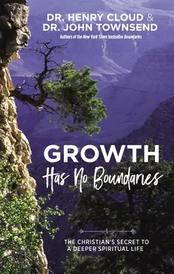 La croissance n'a pas de frontières : Le secret du chrétien pour une vie spirituelle plus profonde - Growth Has No Boundaries: The Christian's Secret to a Deeper Spiritual Life