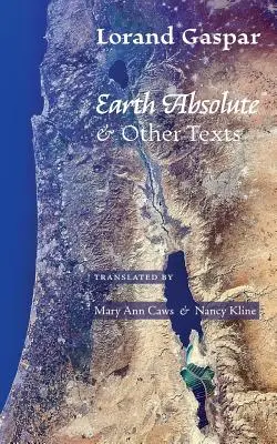 L'absolu de la terre et autres textes - Earth Absolute & Other Texts