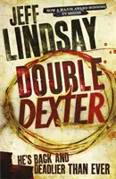 Double Dexter - DEXTER NEW BLOOD, le nouveau thriller télévisé de Sky Atlantic (Livre six) - Double Dexter - DEXTER NEW BLOOD, the major new TV thriller on Sky Atlantic (Book Six)