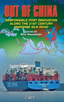 Hors de Chine : L'innovation portuaire responsable le long de la route de la soie du 21e siècle - Out of China: Responsible Port Innovation along the 21st Century Silk Road