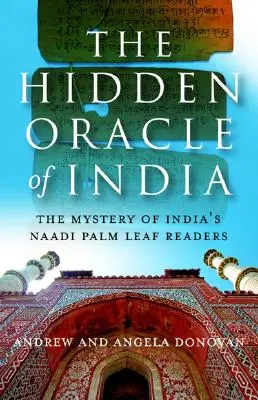 L'Oracle caché de l'Inde : Le mystère des lecteurs de paume Naadi de l'Inde - The Hidden Oracle of India: The Mystery of India's Naadi Palm Readers