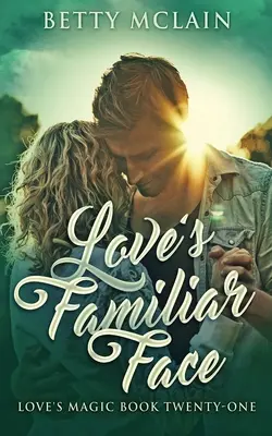 Le visage familier de l'amour : Une romance contemporaine douce et bienfaisante - Love's Familiar Face: A Sweet & Wholesome Contemporary Romance