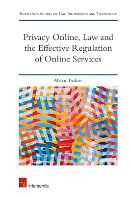 Vie privée en ligne, droit et réglementation efficace des services en ligne : Réglementations économiques, technologiques et juridiques - Privacy Online, Law and the Effective Regulation of Online Services: Economic, Technological, and Legal Regulations