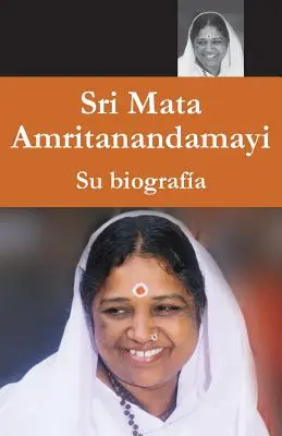 Mata Amritanandamayi - Sa biographie - Mata Amritanandamayi - Su biografa