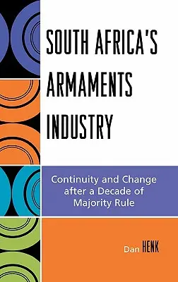 L'industrie de l'armement en Afrique du Sud : Continuité et changement après une décennie de gouvernement majoritaire - South Africa's Armaments Industry: Continuity and Change after a Decade of Majority Rule