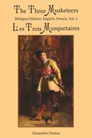 Les Trois Mousquetaires, tome 1 : édition bilingue : Anglais-Français - The Three Musketeers, Vol. 1: Bilingual Edition: English-French