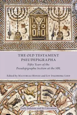 Les Pseudépigraphes de l'Ancien Testament : Cinquante ans de la section des Pseudépigraphes à la SBL - The Old Testament Pseudepigrapha: Fifty Years of the Pseudepigrapha Section at the SBL