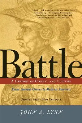 Bataille : Une histoire du combat et de la culture - Battle: A History of Combat and Culture