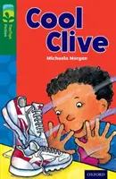 L'arbre de lecture d'Oxford : Niveau 12 : Clive garde son sang-froid Niveau 12 : Clive le cool - Oxford Reading Tree TreeTops Fiction: Level 12: Cool Clive