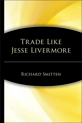 Trader comme Jesse Livermore - Trade Like Jesse Livermore