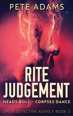 Le jugement rituel : Les têtes roulent, la mort et l'insurrection - Rite Judgement: Heads Roll, Death And Insurrection