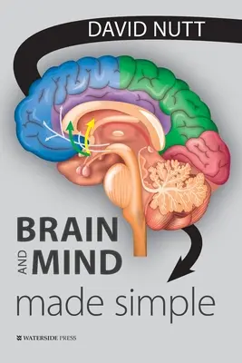 Le cerveau et l'esprit en toute simplicité - Brain and Mind Made Simple