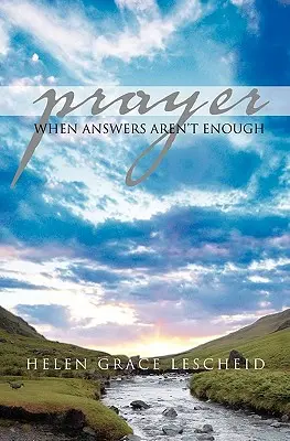 La prière : Quand les réponses ne suffisent pas - Prayer: When Answers Aren't Enough