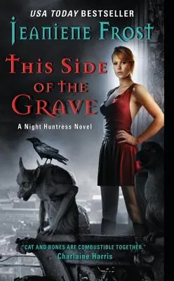 De ce côté-ci de la tombe : Un roman de la chasseuse de nuit - This Side of the Grave: A Night Huntress Novel