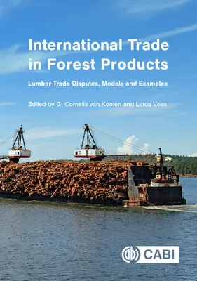 Commerce international des produits forestiers : Différends commerciaux sur le bois d'œuvre, modèles et exemples - International Trade in Forest Products: Lumber Trade Disputes, Models and Examples