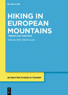 La randonnée dans les montagnes européennes : Tendances et horizons - Hiking in European Mountains: Trends and Horizons