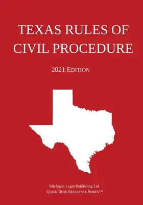 Règles de procédure civile du Texas ; édition 2021 - Texas Rules of Civil Procedure; 2021 Edition