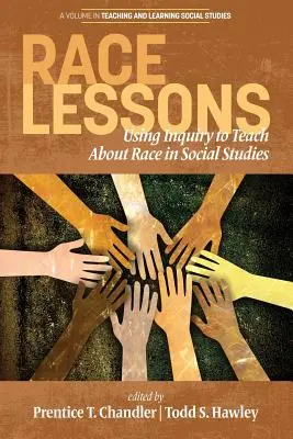 Leçons sur la race : Utiliser l'enquête pour enseigner la race dans les études sociales - Race Lessons: Using Inquiry to Teach About Race in Social Studies